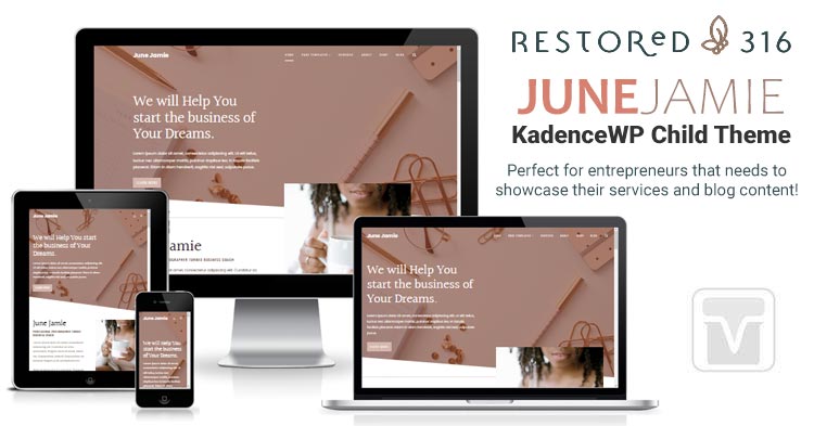 Download Restored316Designs - June Jamie Kadence WP Child Theme for for entrepreneur who likes a modern layout to display their services, products and blog content.