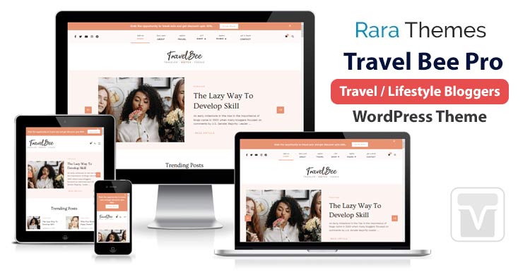 Download RaraThemes - TravelBee Pro Theme for Travel Blogs, Lifestyle blogs, food blogs, health blogs, fitness blogs etc.